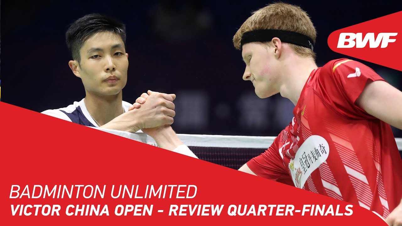 Badminton Unlimited 2019 | VICTOR China Open - Review Quarter-Finals | BWF 2019