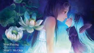 Miss U by Ms Ooja - Nightcore