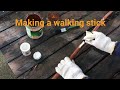 Making a walking stick (Hand made)