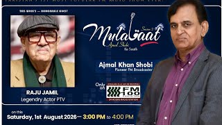 Meet with Mr Raju Jamil Legendary Actor Ptv | Ajmal Khan Shobi | Saturday 1st  Aug 2026 | @MAKSHDTV 