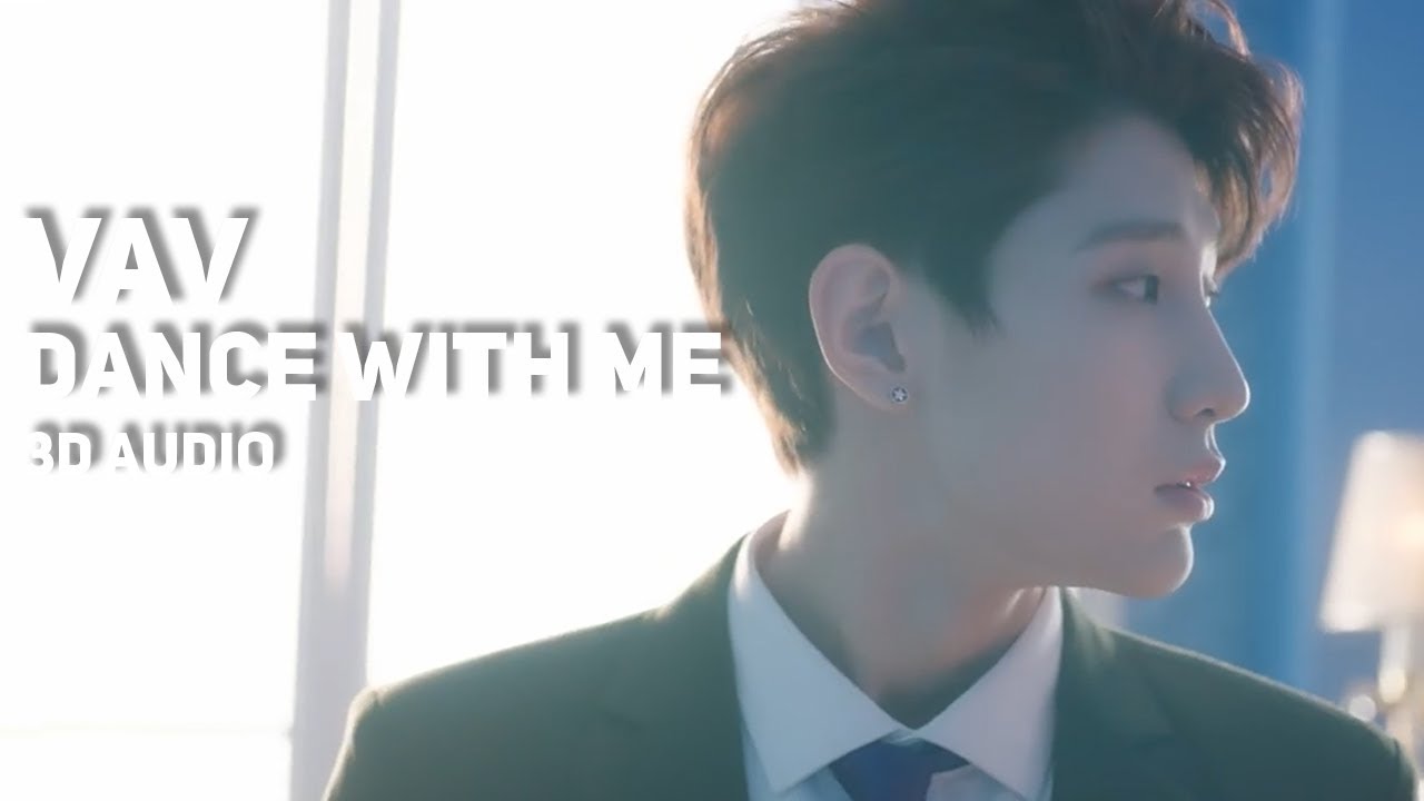 VAV - Dance With Me (3D Audio) | Wear Earphones  |
