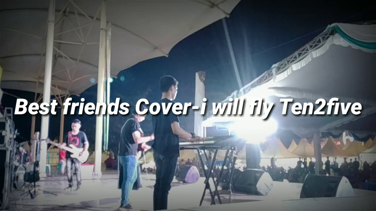 TEN2FIVE I WILL FLY COVER - BEST FRIENDS - YouTube