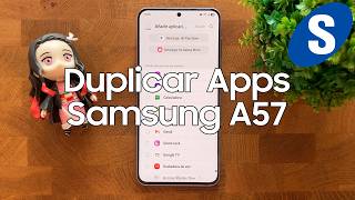 Como Duplicar Aplicaciones con el Samsung A57 - Samsungizate