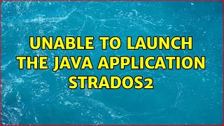 Unable to launch the Java application Strados2