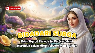 72 BIDADARI SURGA & AINUL MARDHIAH WANITA TERCANTIK PENGHUNI SURGA!!!