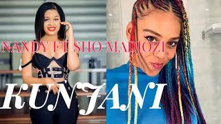 Nandy Ft Sho Madjozi Kunjani  S