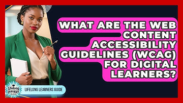 What Are The Web Content Accessibility Guidelines (WCAG) For Digital Learners?