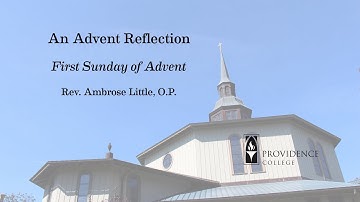1st Sunday of Advent - Rev. Ambrose Little, O.P.