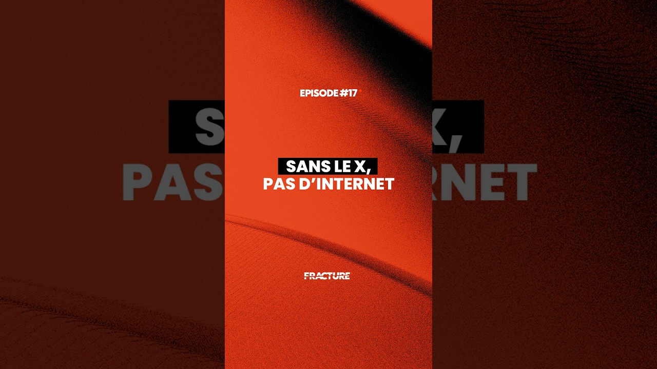 Sans le X, pas d’Internet