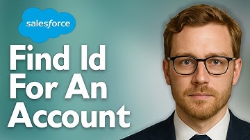 How To Find Salesforce Id For An Account [2025 Guide]