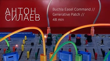 Buchla Easel Command // Generative Patch // 48 min