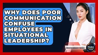 Why Does Poor Communication Confuse Employees In Situational Leadership - Modern Manager Toolbox