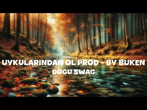 Dogu Swag - Uykularindan Ol Prod - by Buken (Lyrics)