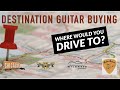 Destination Guitar Buying - Why your favorite shop could be a letdown in person