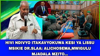 HIVI NDIVYO ITAKAVYOKUWA KESI YA LISSU MSIKIE DR.SLAA, ALICHOSEMA MWIGULU MJADALA MZITO...