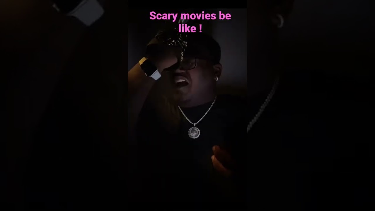 Scary movies be like W/ 