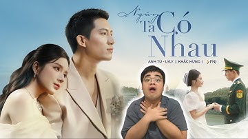 [Official MV] Ngày Ta Có Nhau - LyLy x Anh Tú | Khắc Hưng | PNJ REACTION
