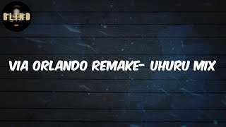 Vetkuk - (Lyrics) Via Orlando Remake- Uhuru Mix