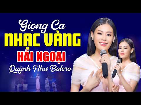 Giọng Ca Vàng Hải Ngoại Quỳnh Như Bolero - Liên Khúc Bolero Hải Ngoại Được Yêu Thích Nhất 2026