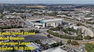 Elland Road Stadium Expansion Development Latest Update 16.09.26