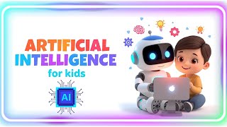Artificial Intelligence for Kids | How AI Learns & Helps Us Everyday!