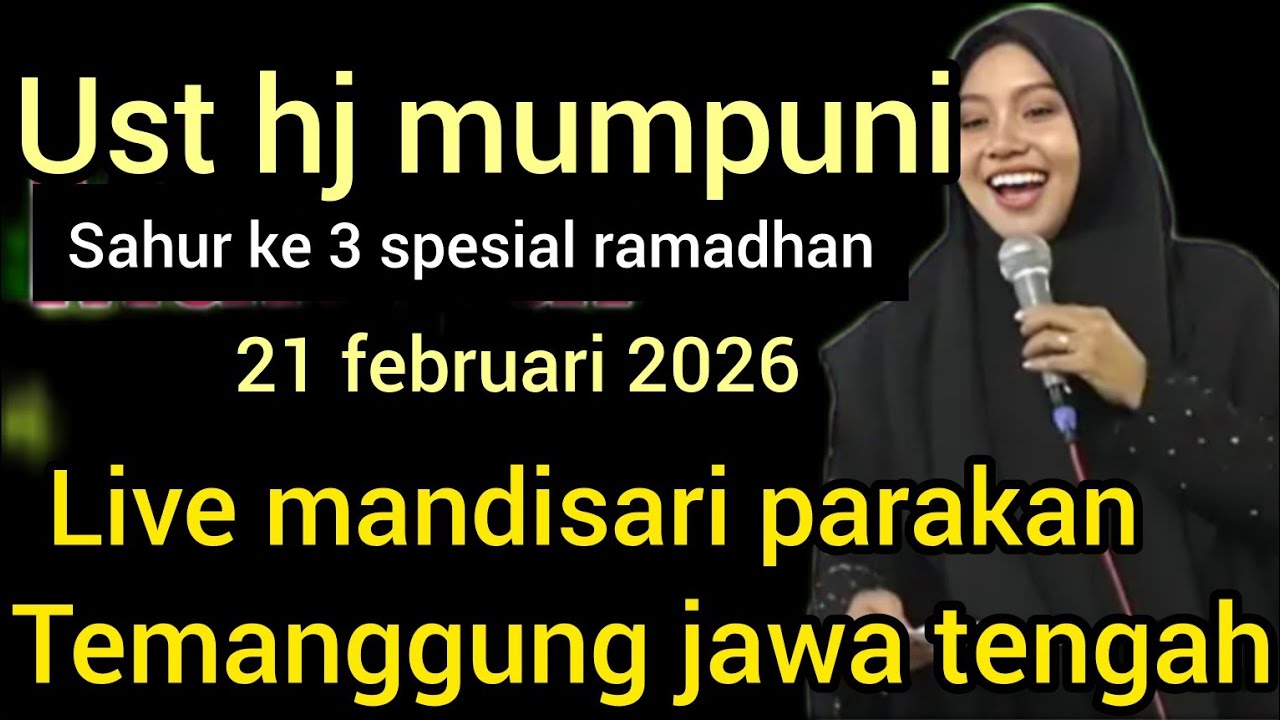 NGAJI BARENG UST HJ MUMPUNI-21 FEB 2026 (SPESIAL RAMADHAN) DI MANDISARI PARAKAN TEMANGGUNG