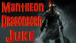 Pantheon Jukes like a true Dragonborn