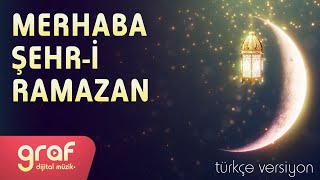 Merhaba Şehr-i Ramazan (Türkçe Versiyon) | Ramazan İlahileri Resimi