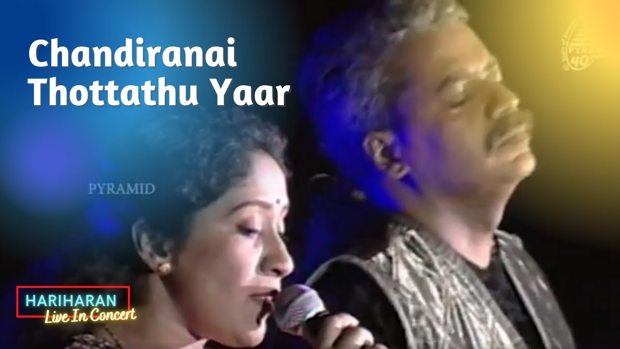 Chandiranai Thottathu Yaar  Hariharan Live In Concert