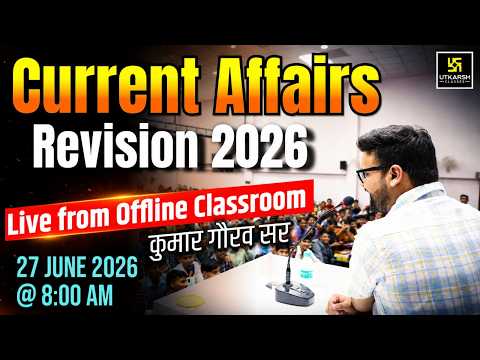 Current Affairs 2026 Revision | Live From Offline Classroom | Kumar Gaurav Sir | Utkarsh Classes
