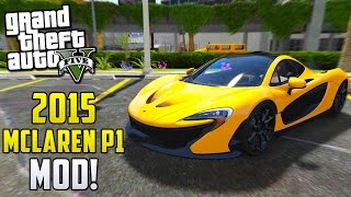 GTA 5 PC MODS - 2015 McLaren P1 Mod! (Mod Showcase)