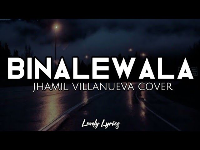 Binalewala - Jhamil Villanueva Cover (Lyrics) 🎶 class=