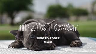 🎵 Time to Spare - An Jone 🎧 No Copyright Music 🎶 YouTube Audio Library