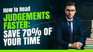 How to read judgements faster: Save 70% of your time