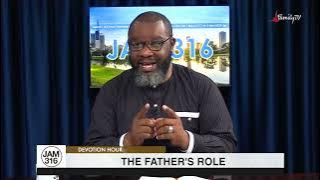 Jam 316 Devotion Hour - 02/05/2024 (The Father's Role)