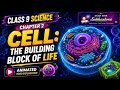 Class 9 Science Chapter 2 | Cell: The Building Block of Life 🔥 Full Animated Explanation