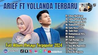Arief Feat Yollanda Full Album Terpopuler 2024 || Lagu Pop Melayu Terbaru 2024 Bikin Baper