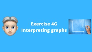 Ex 4G Interpreting Graphs