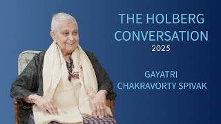 The 2025 Holberg Conversation: Gayatri Chakravorty Spivak