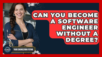 Can You Become a Software Engineer Without a Degree? - Your Engineering Future