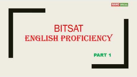 BITSAT English Proficiency | Syllabus, Pattern, Question types & Preparation Tips I NANO Academy