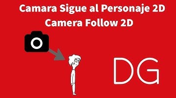 Unity 2018 - Camara Sigue al Personaje - Camera Follow 2D - DG