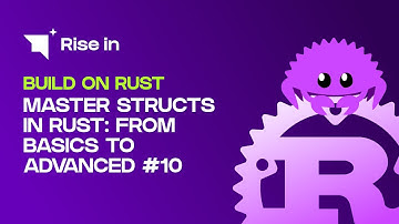 Master Structs in Rust: From Basics to Advanced #10 | Build on Rust