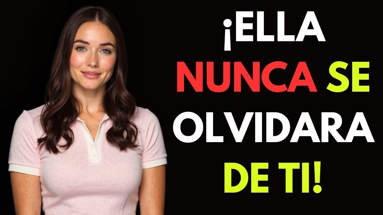 LAS MUJERES NUNCA OLVIDEN AL HOMBRE QUE HACE ESTAS 7 COSAS | PSICOLOGÍA FEMENINA