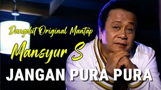 Download Lagu Jangan Pura Pura - Mansyur S. || Lagu Lyrics MP3