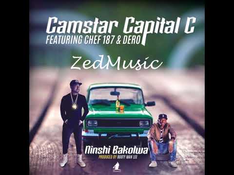 Camstar Ft Chef 187 Dero Audio Ninshi Bakolwa Zambian Music 2017 