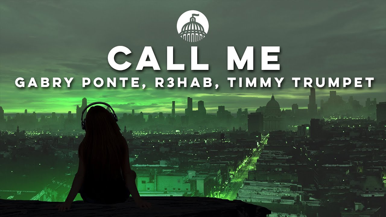 Gabry Ponte, R3HAB, Timmy Trumpet Call Me YouTube