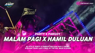 Yang Kalian Cari Cari DJ PARGOY MALAM PAGI × HAMIL DULUAN | ANDRI DISCJOCKEY