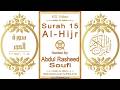Surah 015 Al-Hijr | Abdul Rasheed Soufi | HD Horizontal | Rasm Uthmani | Text Highlighting
