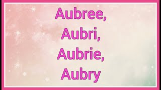 Aubree, Aubri, Aubrie, Aubry | Name Origin Variations